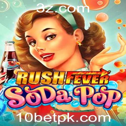 Descubra RushFeverSodaPop: Um Novo Jogo Empolgante no Universo 10bet